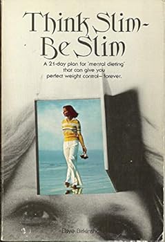 Paperback Think slim, be slim: A new 21 day plan for "mental dieting" that can give you perfect weight control--forever Book