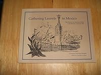 Gathering Laurels in Mexico: The Diary of an American Soldier in the Mexican American War 1882063058 Book Cover