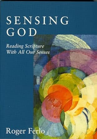 Sensing God: Reading Scripture with All of Our Senses book cover