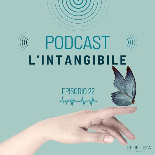 Ep. 22_L'Intangibile