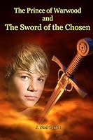 The Prince of Warwood and the Sword of the Chosen 097731152X Book Cover