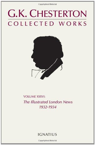 Buy The Illustrated London News, 1932-1934 (Collected Works of G. K. Chesterton, 36) — BookShops.in