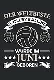 Der weltbeste Volleyballer wurde im Juni geboren: Kleines Notizbuch Kariert - Für Volleyballer, die im Juni Geburtstag feiern - Beachvolleyball und Volleyball Zubehör Training