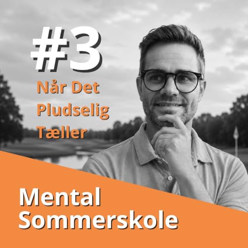 Mental Sommerskole #3: N&aring;r Det Pludselig T&aelig;ller