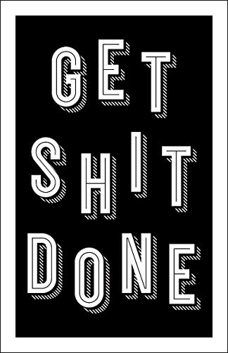 Get Shit Done Poster, 11x17 Inches, Wall Art Motivational, Hustle Print