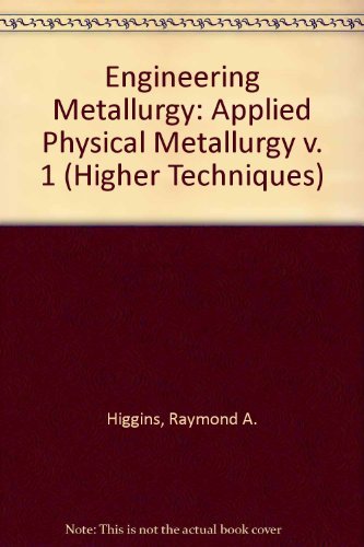 Engineering metallurgy (Higher Techniques) (v. 1) 0340176733 Book Cover