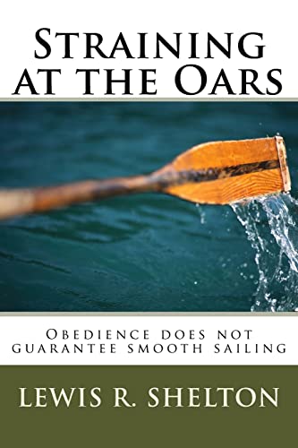 Straining at the Oars: Obedience does not guarantee smooth sailing.