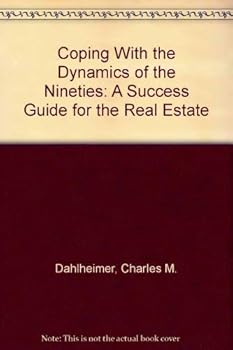 Hardcover Coping With the Dynamics of the Nineties: A Success Guide for the Real Estate Book
