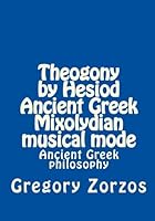 Theogony by Hesiod Ancient Greek Mixolydian musical mode: Ancient Greek philosophy 1456300962 Book Cover