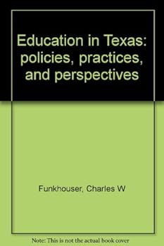 Unknown Binding Education in Texas: policies, practices, and perspectives Book