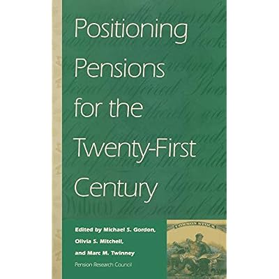 Positioning Pensions for the Twenty-First Century