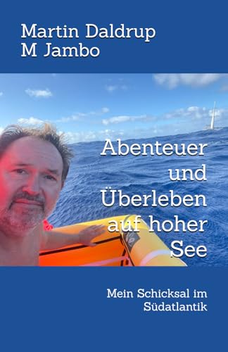 Preisvergleich Produktbild Abenteuer und Überleben auf hoher See: Mein Schicksal im Südatlantik