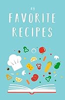 My Favorite Recipes : The DIY Cookbook (half-Letter Format) to Write in All Your Favorite Recipes and Notes! 197696203X Book Cover