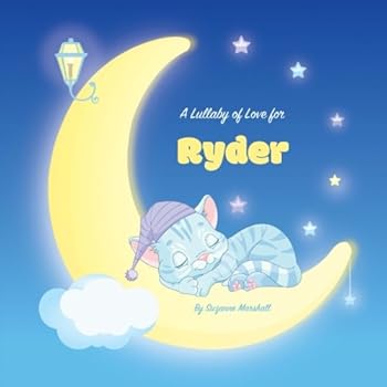 Paperback A Lullaby of Love for Ryder: Personalized Book, Bedtime Story & Sleep Book