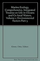 Marine Ecology, Comprehensive, Integrated Treatise on Life in Oceans and Co Astal Waters, Volume 1: Environmental Factors Part 3 B001D85OAO Book Cover