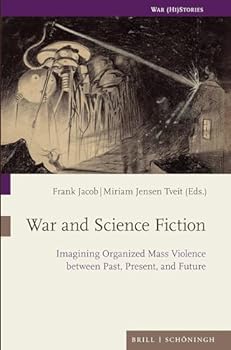 Paperback War and Science Fiction: Imagining Organized Mass Violence Between Past, Present, and Future Book