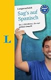 Langenscheidt Sag’s auf Spanisch: Die 1.000 Wörter, die man wirklich braucht
