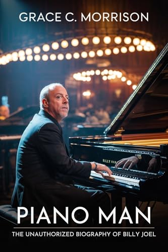 Piano Man: The Unauthorized Biography of Billy Joel (English Edition)