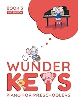 WunderKeys Piano For Preschoolers: Book 3, 2nd Edition 1542374898 Book Cover