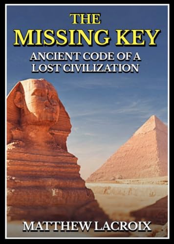 The Missing Key: Ancient Code of a Lost Civilization