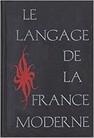 Le Langage de la France Moderne: 1967 Edition B000KKMSFU Book Cover
