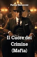 Il Cuore del Crimine (Mafia) (Italian Edition) 9957305190 Book Cover