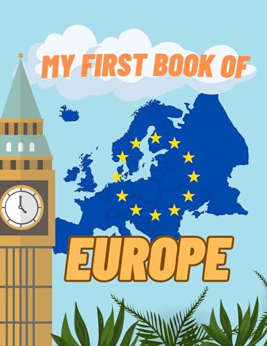 My First Book Of Europe: Children,geography,travel,education,cultures (Book for children about countries)