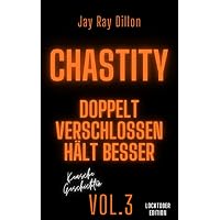 Chastity Vol.3 - Doppelt verschlossen h&auml;lt besser
