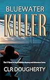 Bluewater Killer (Bluewater Thrillers Book 1)