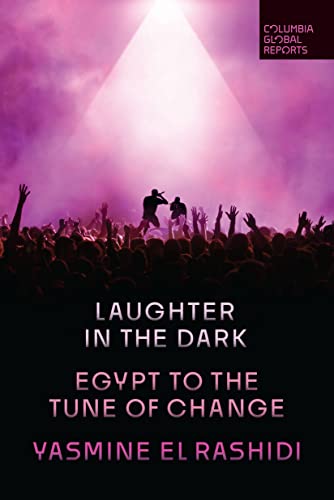 Laughter in the Dark: Egypt to the Tune of Change (The Columbia Global Reports) - image 1
