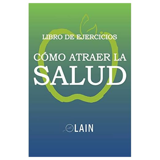 Cómo atraer la Salud: Libro de Ejercicios