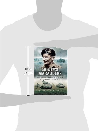 Monty’s Marauders: The 4th and 8th Armoured Brigades in the Second World War