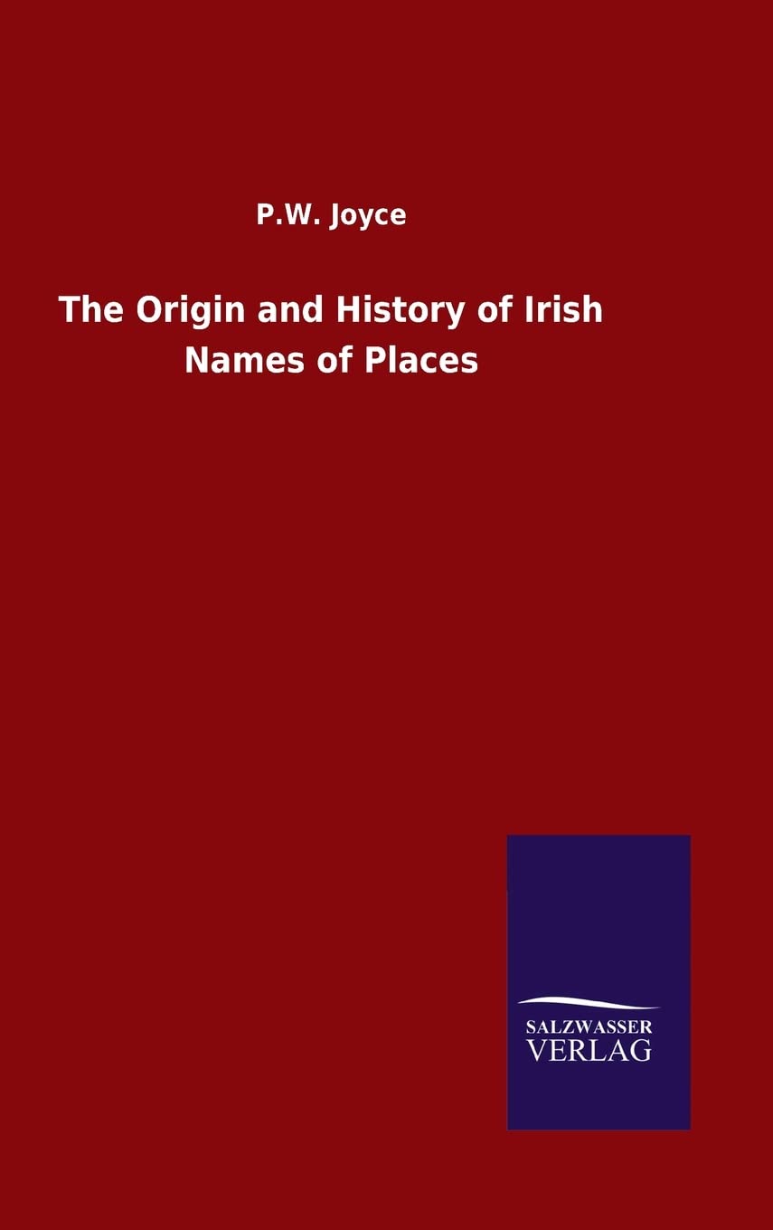The Origin and History of Irish Names of Places