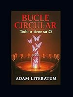 BUCLE CIRCULAR: TODO ALFA TIENE SU OMEGA (Spanish Edition) B0F5NSR6G1 Book Cover