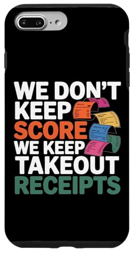WE DON'T KEEP SCORE WE KEEP TAKEOUT RECEIPTS �X�}�z�P�[�X iPhone 7 Plus/8 Plus �p