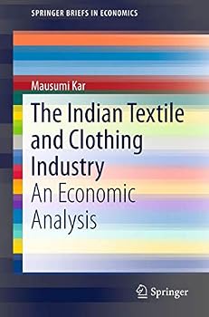 Paperback The Indian Textile and Clothing Industry: An Economic Analysis Book