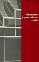 A History of the Laguna Art Museum, 1918-1993 094087220X Book Cover