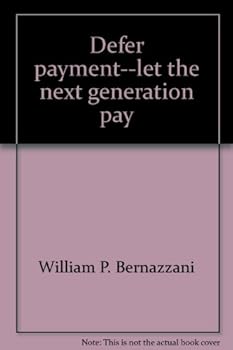 Unbound Defer payment--let the next generation pay Book