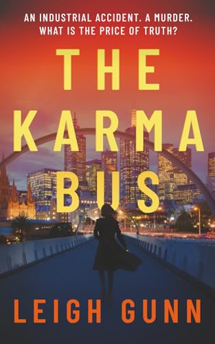 The Karma Bus: An industrial accident. A murder. What is the price of truth?