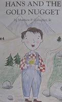 Hans and the Gold Nugget 0963611909 Book Cover