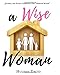 A Wise Woman: A Companion Guide for Wisdom Builds