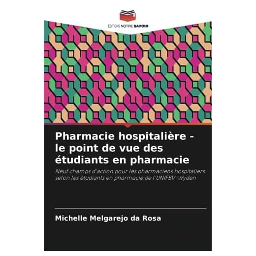 Pharmacie hospitalière - le point de vue des étudiants en pharmacie: Neuf champs d'action pour les pharmaciens hospitaliers selon les étudiants en pharmacie de l'UNIFBV-Wyden