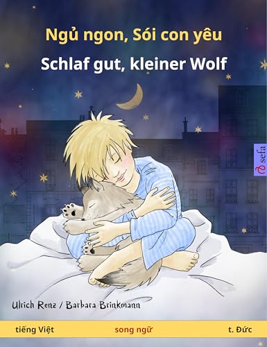 Ngủ ngon, Sói con yêu – Schlaf gut, kleiner Wolf (tiếng Việt – t. Đức): Sách thiếu nhi song ngữ (www.childrens-books-bilingual.com) (German Edition)