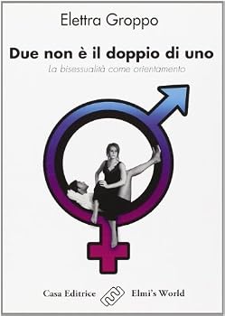 Paperback Due non è il doppio di uno. La bisessualità come orientamento [Italian] Book