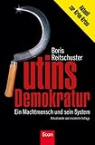 Putins Demokratur: Ein Machtmensch und sein System: Ein Machtmensch und sein System. Aktuell zur Krim-Krise - Boris Reitschuster 