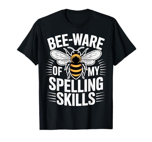 Bee ware Of My Spelling Skills |- T�V���c