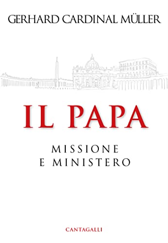  Il Papa: Ministero e Missione