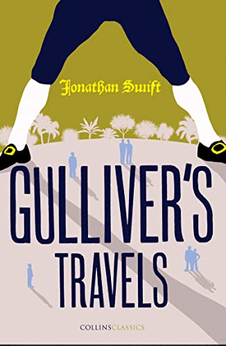 Gulliver's Travels: An Essential Classic Adventure and Scathing Satire of the 18th Century