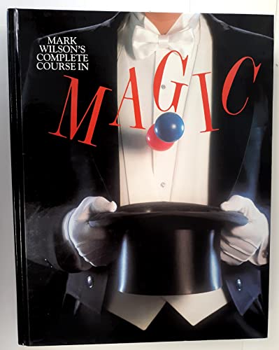 Mark Wilson's Complete Course in Magic by Mark Wilson (1988-05-03)