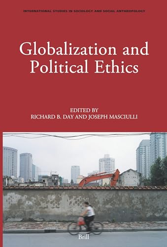 Globalization and Political Ethics (International Studies in Sociology and Social Anthropology, 103)